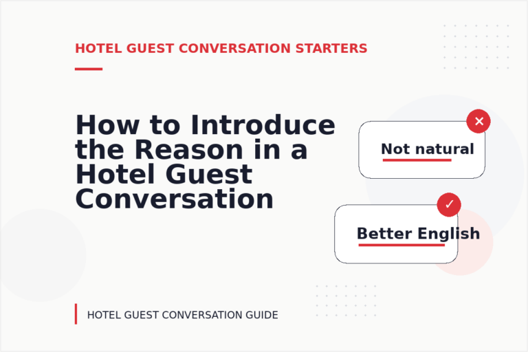 How to Introduce the Reason in a Hotel Guest Conversation How to Introduce the Reason in a Hotel Guest Conversation