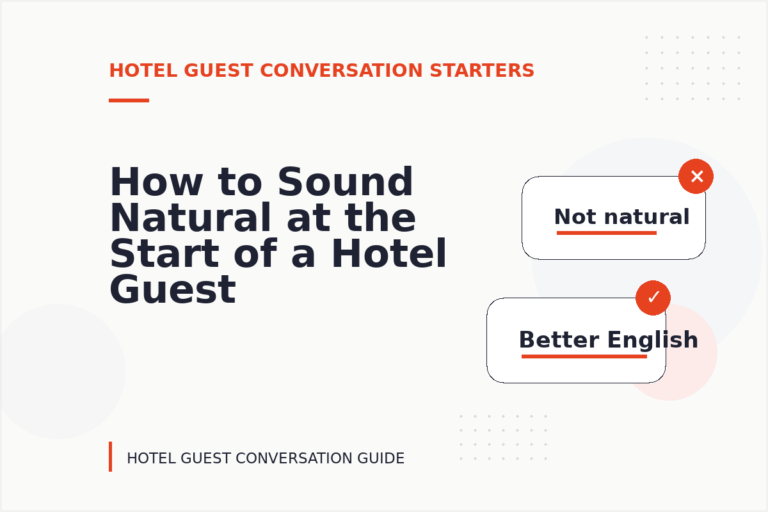 How to Sound Natural at the Start of a Hotel Guest Conversation How to Sound Natural at the Start of a Hotel Guest Conversation