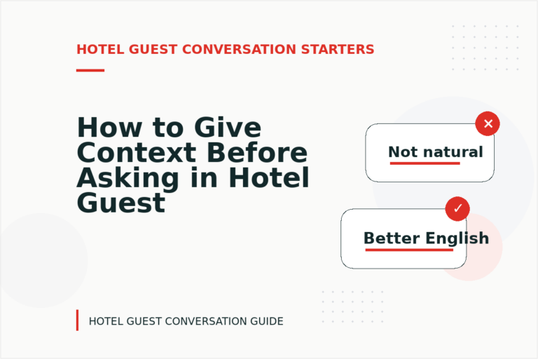 How to Give Context Before Asking in Hotel Guest Conversation English How to Give Context Before Asking in Hotel Guest Conversation English