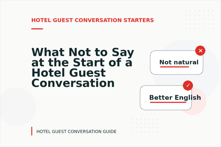 What Not to Say at the Start of a Hotel Guest Conversation What Not to Say at the Start of a Hotel Guest Conversation