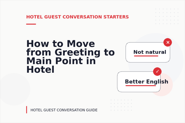 How to Move from Greeting to Main Point in Hotel Guest Conversation English How to Move from Greeting to Main Point in Hotel Guest Conversation English
