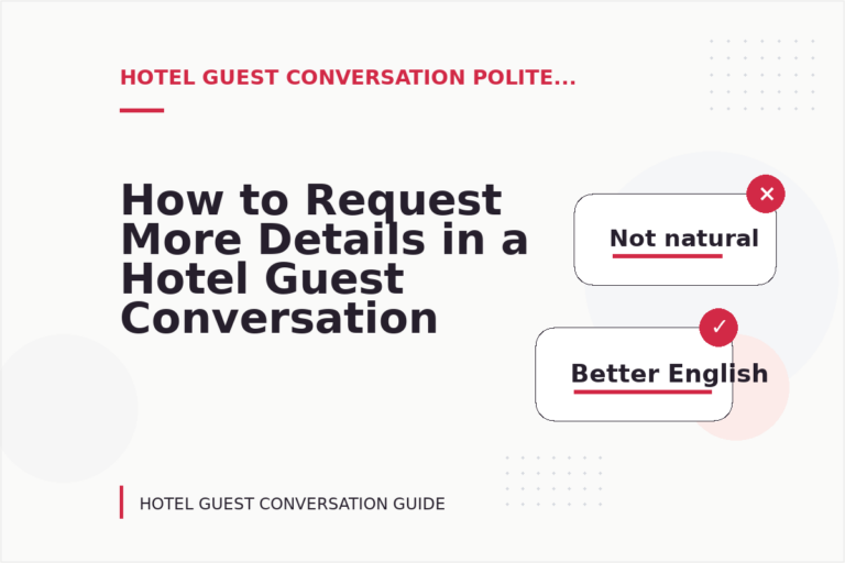 How to Request More Details in a Hotel Guest Conversation How to Request More Details in a Hotel Guest Conversation