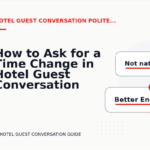 How to Ask for a Time Change in Hotel Guest Conversation English