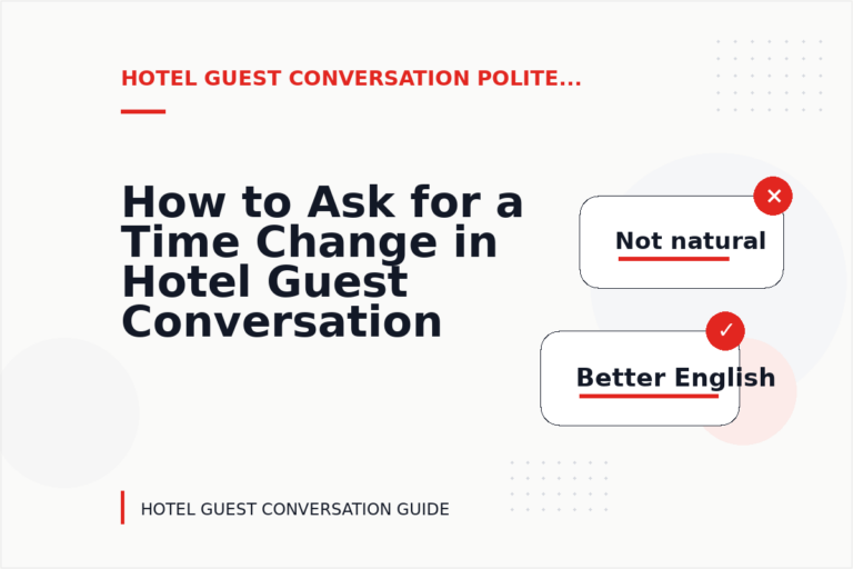 How to Ask for a Time Change in Hotel Guest Conversation English How to Ask for a Time Change in Hotel Guest Conversation English