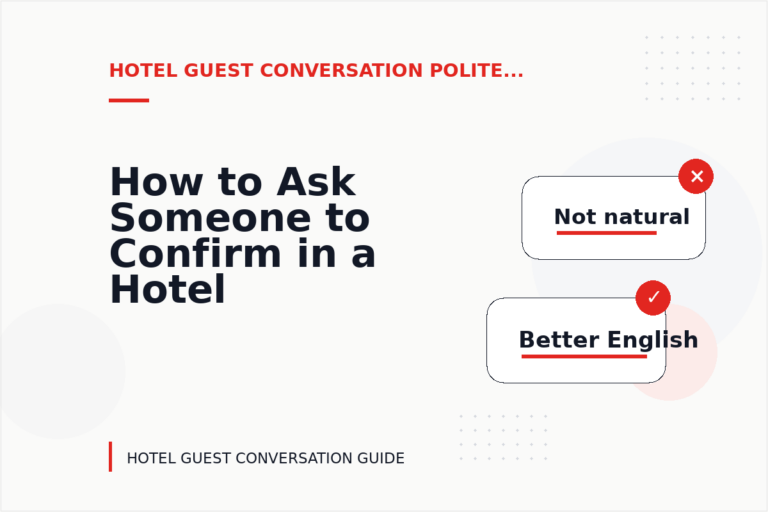 How to Ask Someone to Confirm in a Hotel Guest Conversation How to Ask Someone to Confirm in a Hotel Guest Conversation