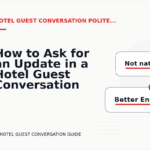 How to Ask for an Update in a Hotel Guest Conversation