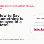 How to Say Something Is Delayed in a Hotel Guest Conversation