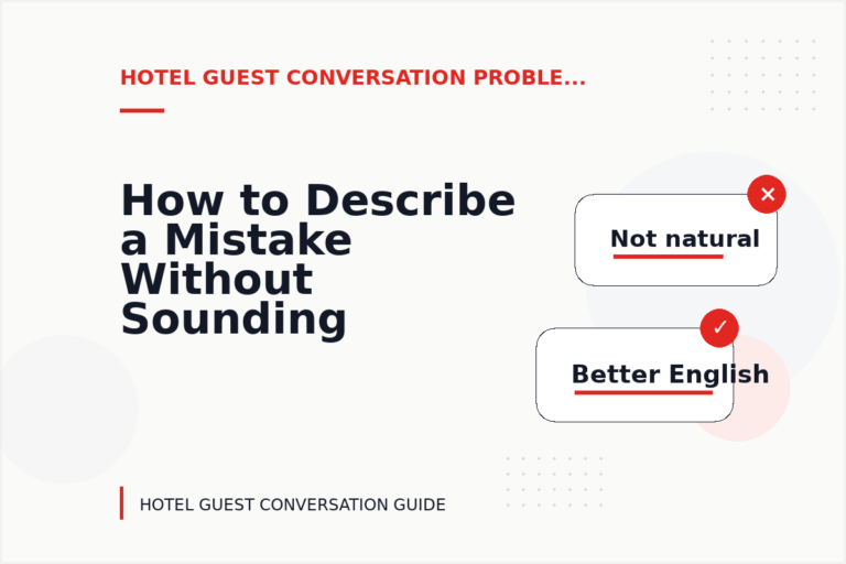 How to Describe a Mistake Without Sounding Rude in Hotel Guest Conversation English How to Describe a Mistake Without Sounding Rude in Hotel Guest Conversation English