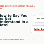 How to Say You Do Not Understand in a Hotel Guest Conversation