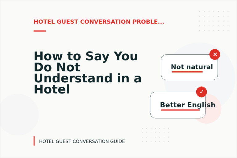 How to Say You Do Not Understand in a Hotel Guest Conversation