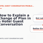How to Explain a Change of Plan in a Hotel Guest Conversation