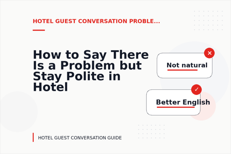 How to Say There Is a Problem but Stay Polite in Hotel Guest Conversation English How to Say There Is a Problem but Stay Polite in Hotel Guest Conversation English