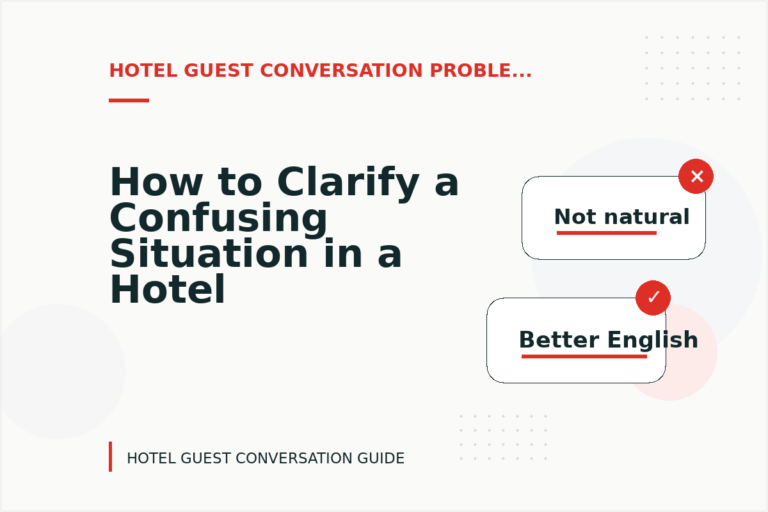 How to Clarify a Confusing Situation in a Hotel Guest Conversation How to Clarify a Confusing Situation in a Hotel Guest Conversation