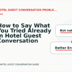 How to Say What You Tried Already in Hotel Guest Conversation English