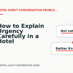 How to Explain Urgency Carefully in a Hotel Guest Conversation