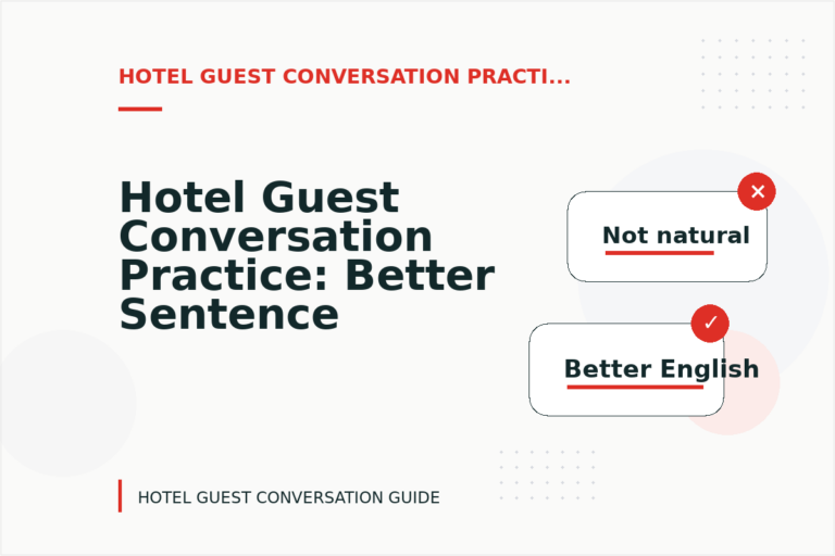 Hotel Guest Conversation Practice: Better Sentence Choices Hotel Guest Conversation Practice: Better Sentence Choices