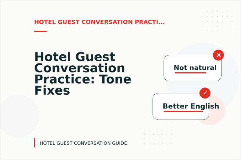 Hotel Guest Conversation Practice: Tone Fixes for Real Situations