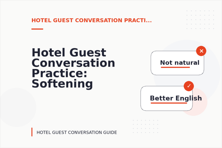 Hotel Guest Conversation Practice: Softening Direct Sentences Hotel Guest Conversation Practice: Softening Direct Sentences