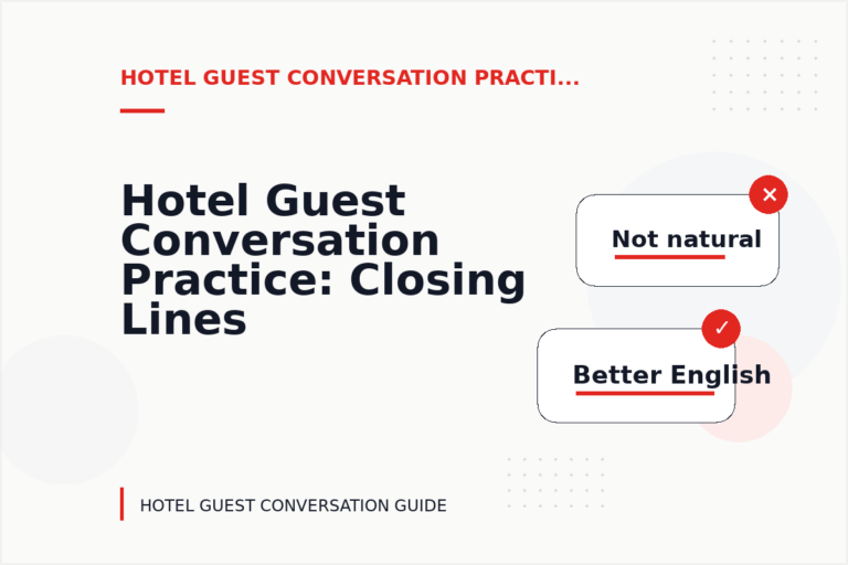Hotel Guest Conversation Practice: Closing Lines and Follow-Ups